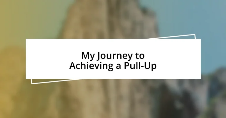 My Journey to Achieving a Pull-Up