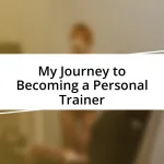 My Journey to Becoming a Personal Trainer