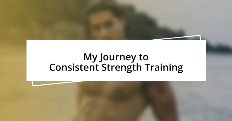 My Journey to Consistent Strength Training