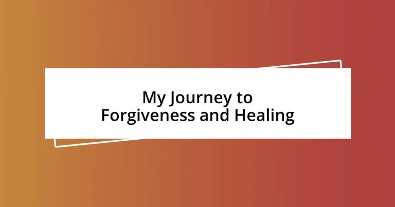 My Journey to Forgiveness and Healing