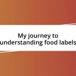 My journey to understanding food labels