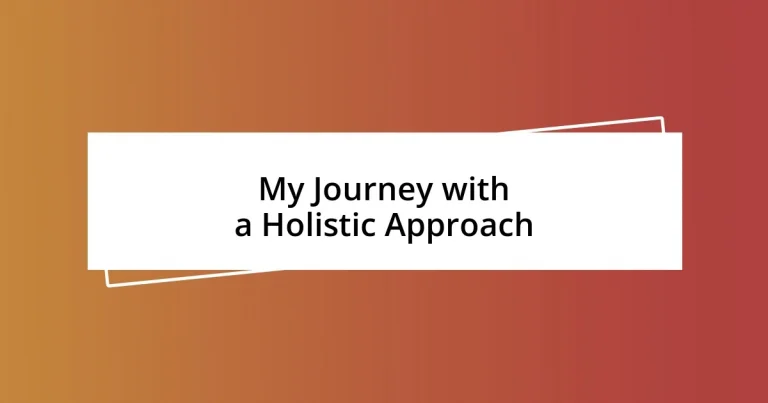 My Journey with a Holistic Approach