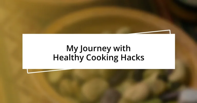 My Journey with Healthy Cooking Hacks