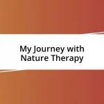 My Journey with Nature Therapy