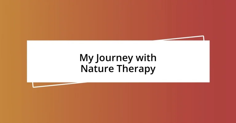 My Journey with Nature Therapy