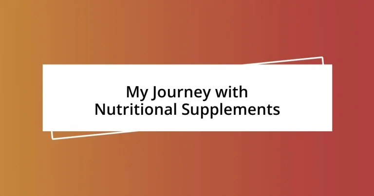 My Journey with Nutritional Supplements