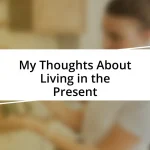 My Thoughts About Living in the Present