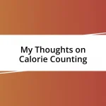 My Thoughts on Calorie Counting