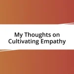 My Thoughts on Cultivating Empathy