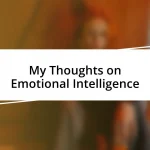 My Thoughts on Emotional Intelligence