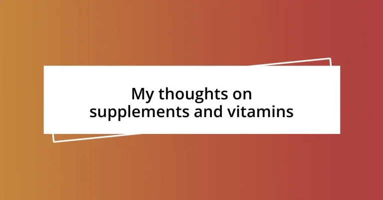 My thoughts on supplements and vitamins