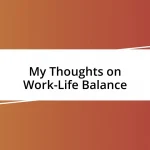 My Thoughts on Work-Life Balance