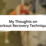 My Thoughts on Workout Recovery Techniques