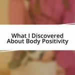 What I Discovered About Body Positivity