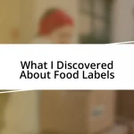 What I Discovered About Food Labels