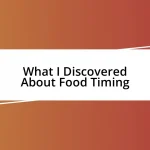 What I Discovered About Food Timing