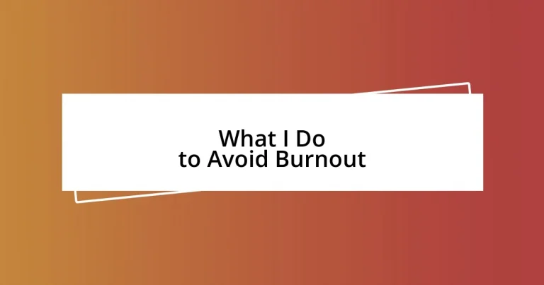 What I Do to Avoid Burnout