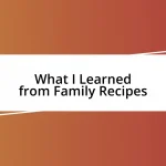 What I Learned from Family Recipes