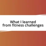 What I learned from fitness challenges