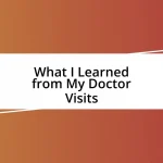 What I Learned from My Doctor Visits