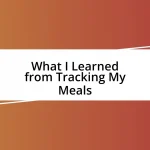 What I Learned from Tracking My Meals