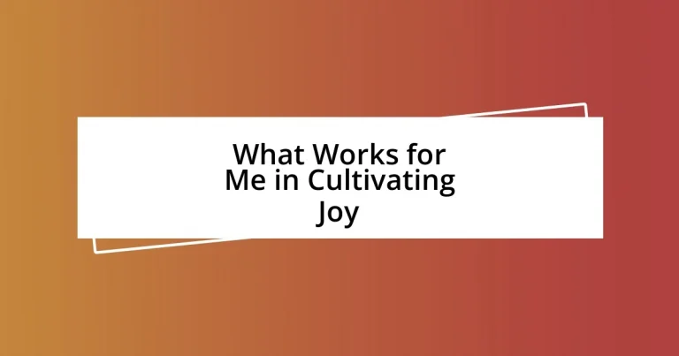 What Works for Me in Cultivating Joy