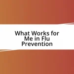 What Works for Me in Flu Prevention