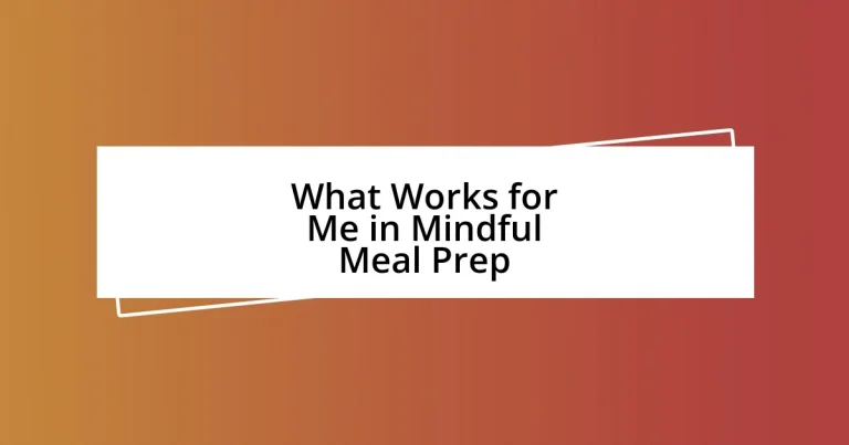 What Works for Me in Mindful Meal Prep