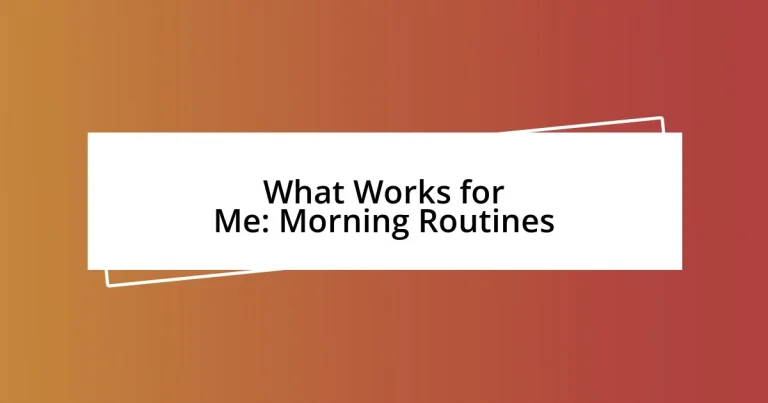 What Works for Me: Morning Routines