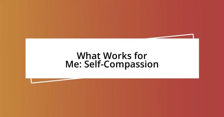 What Works for Me: Self-Compassion