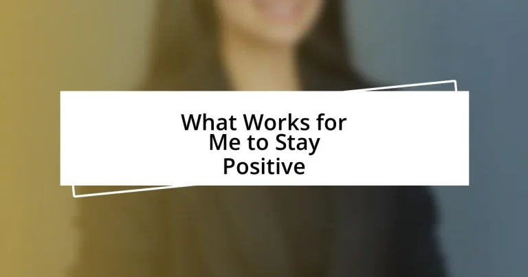 What Works for Me to Stay Positive