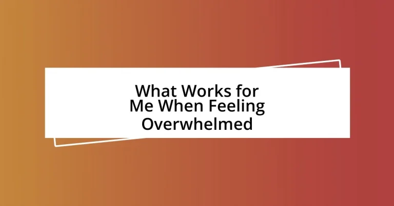 What Works for Me When Feeling Overwhelmed