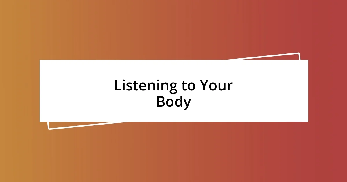 Listening to Your Body