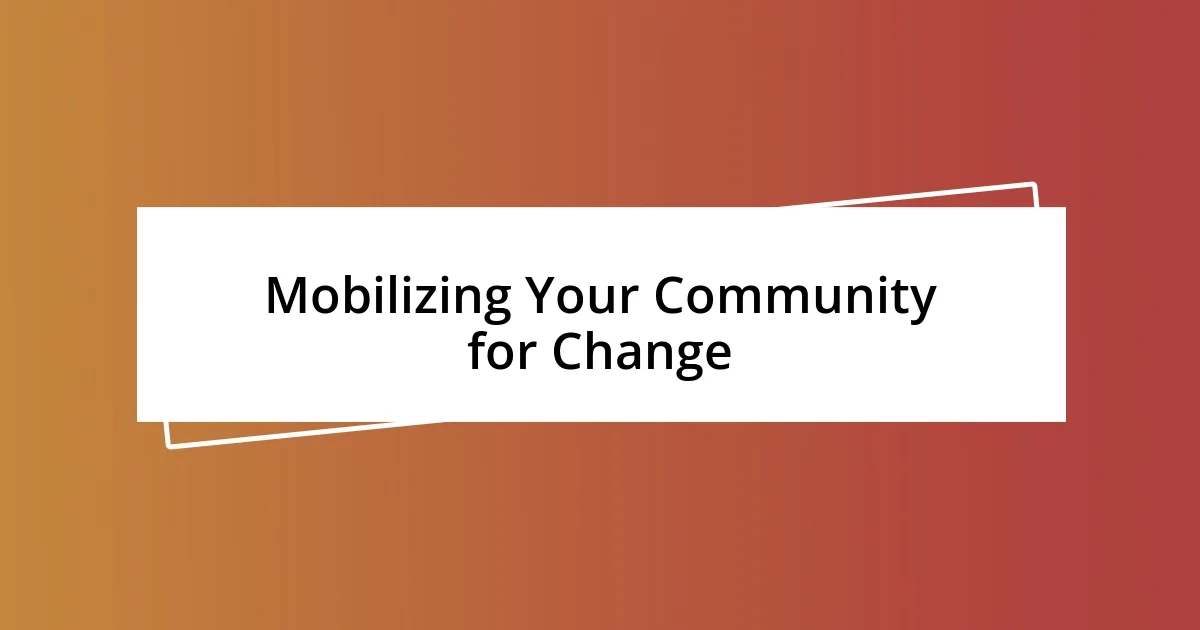 Mobilizing Your Community for Change