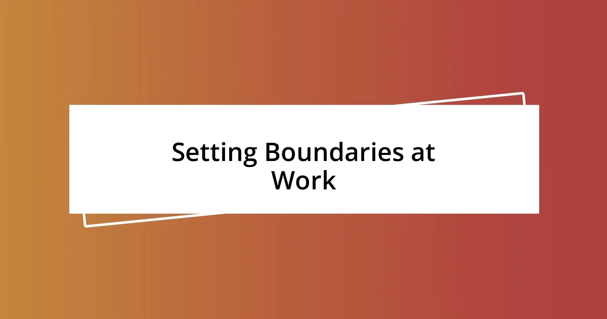 Setting Boundaries at Work