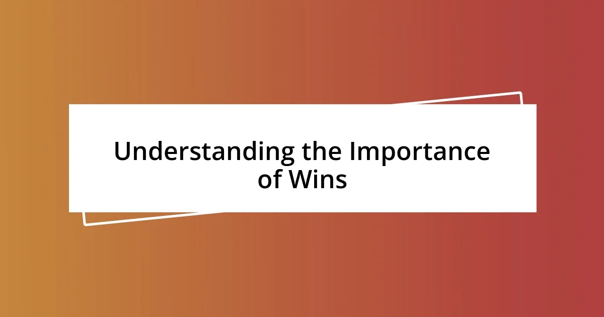 Understanding the Importance of Wins