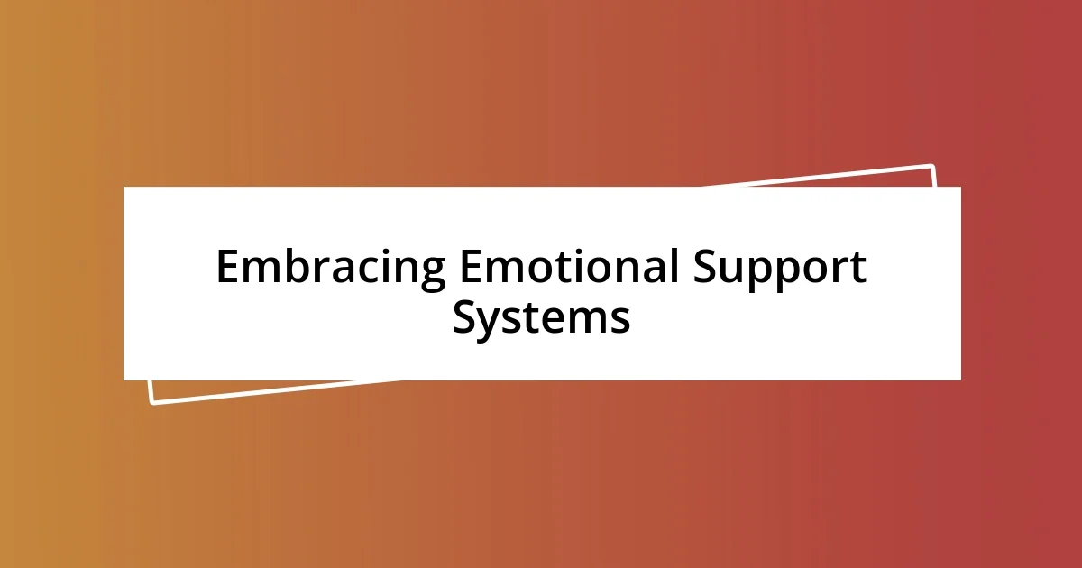 Embracing Emotional Support Systems