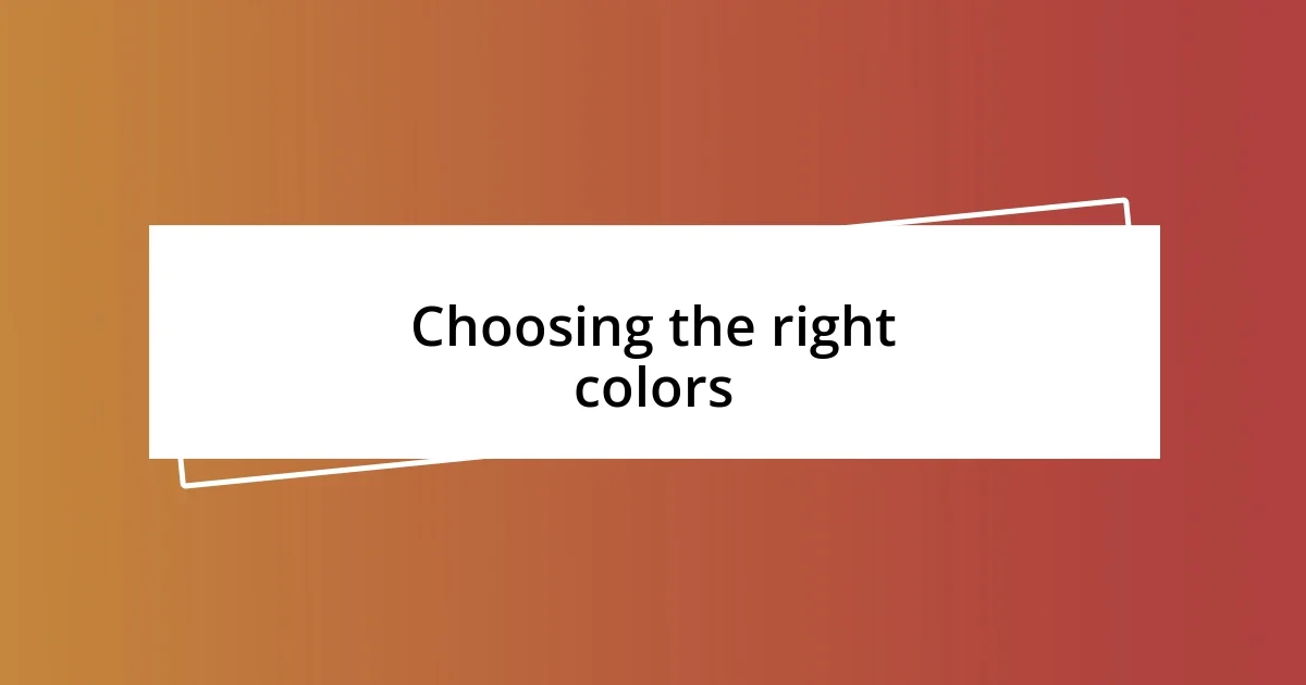 Choosing the right colors