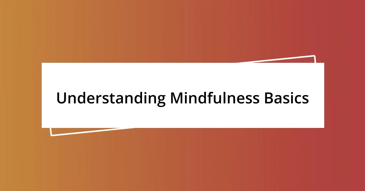 Understanding Mindfulness Basics