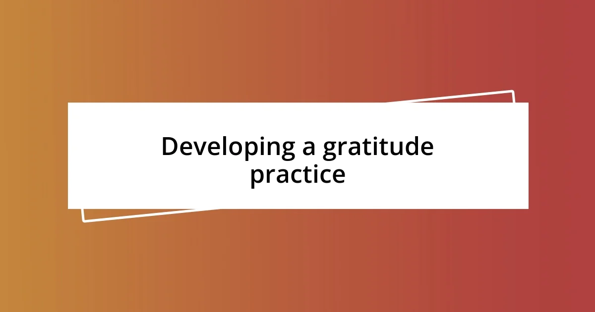 Developing a gratitude practice