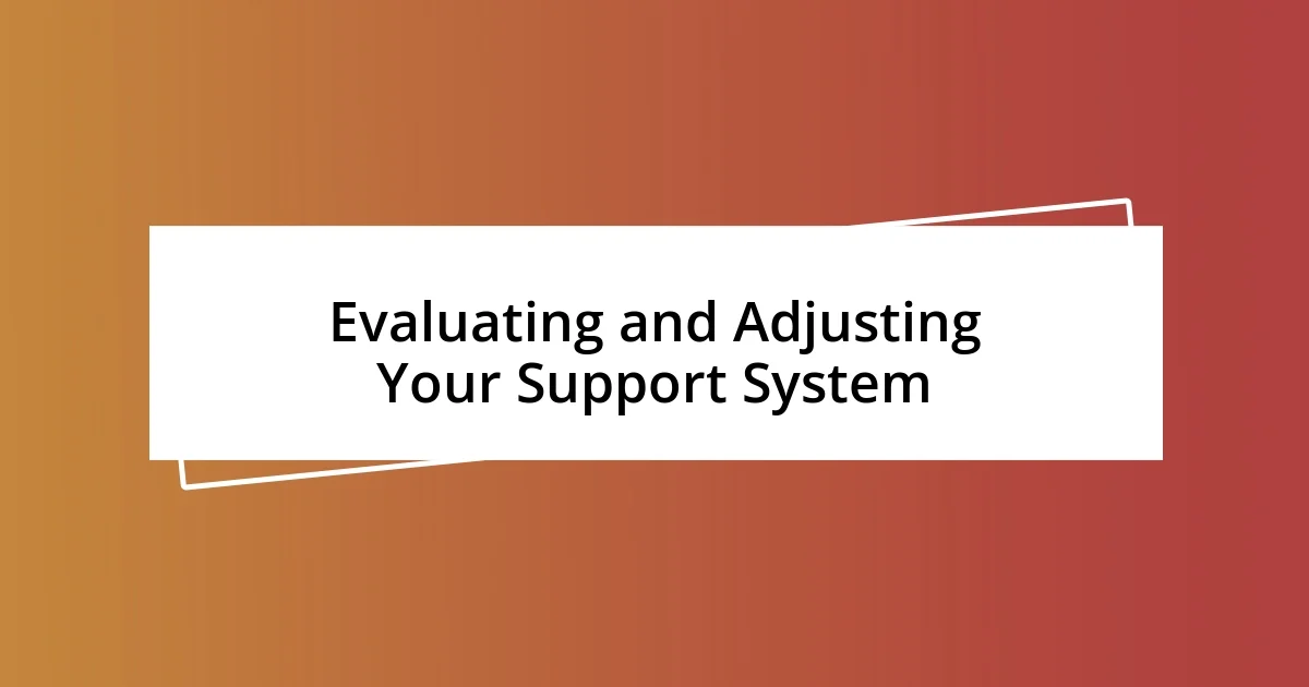 Evaluating and Adjusting Your Support System