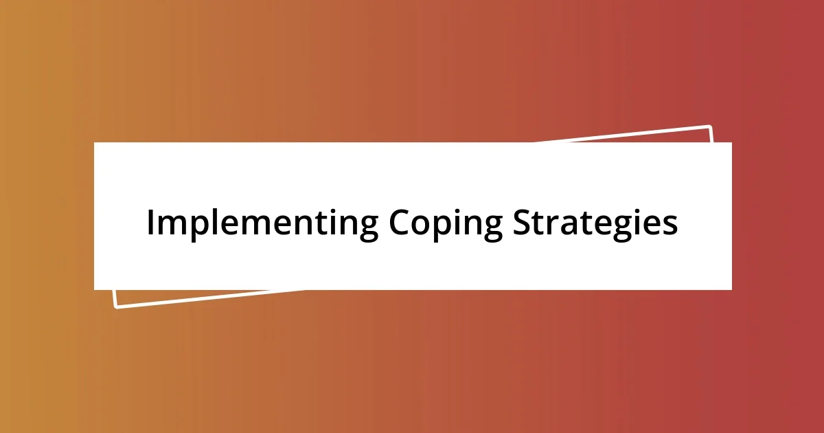 Implementing Coping Strategies