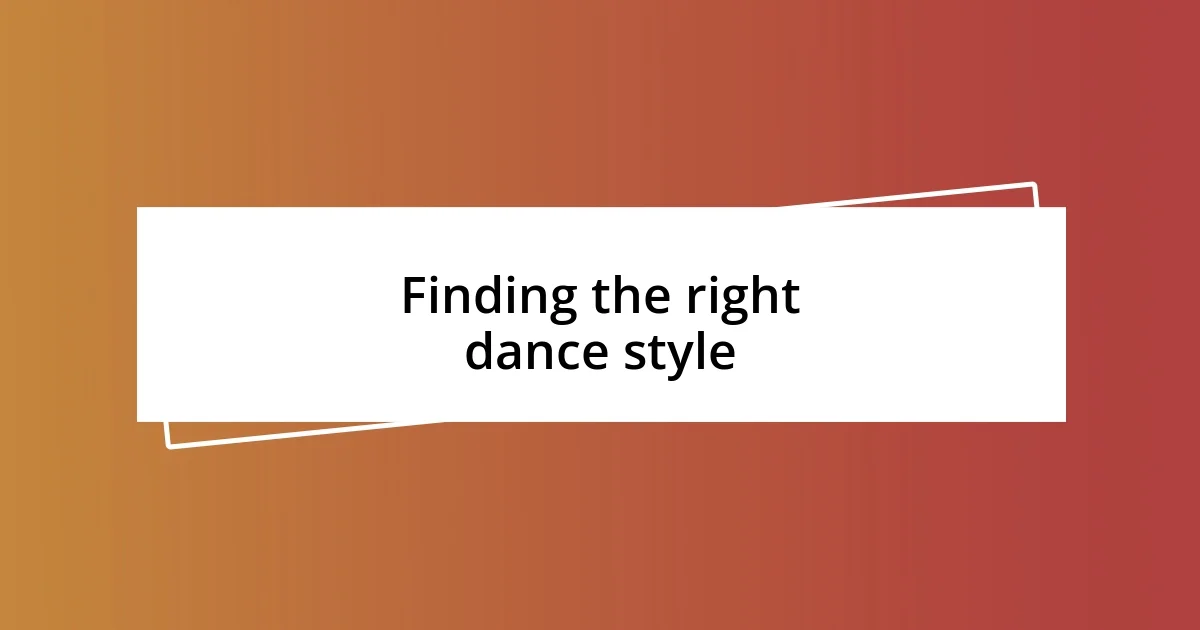 Finding the right dance style