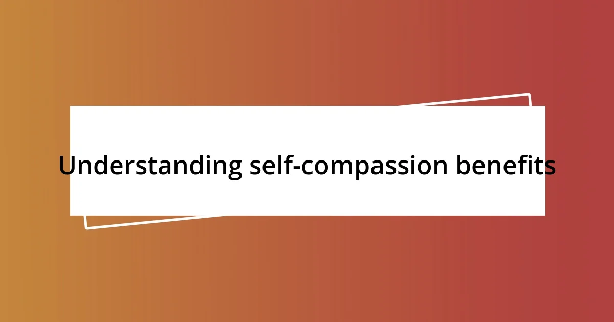 Understanding self-compassion benefits