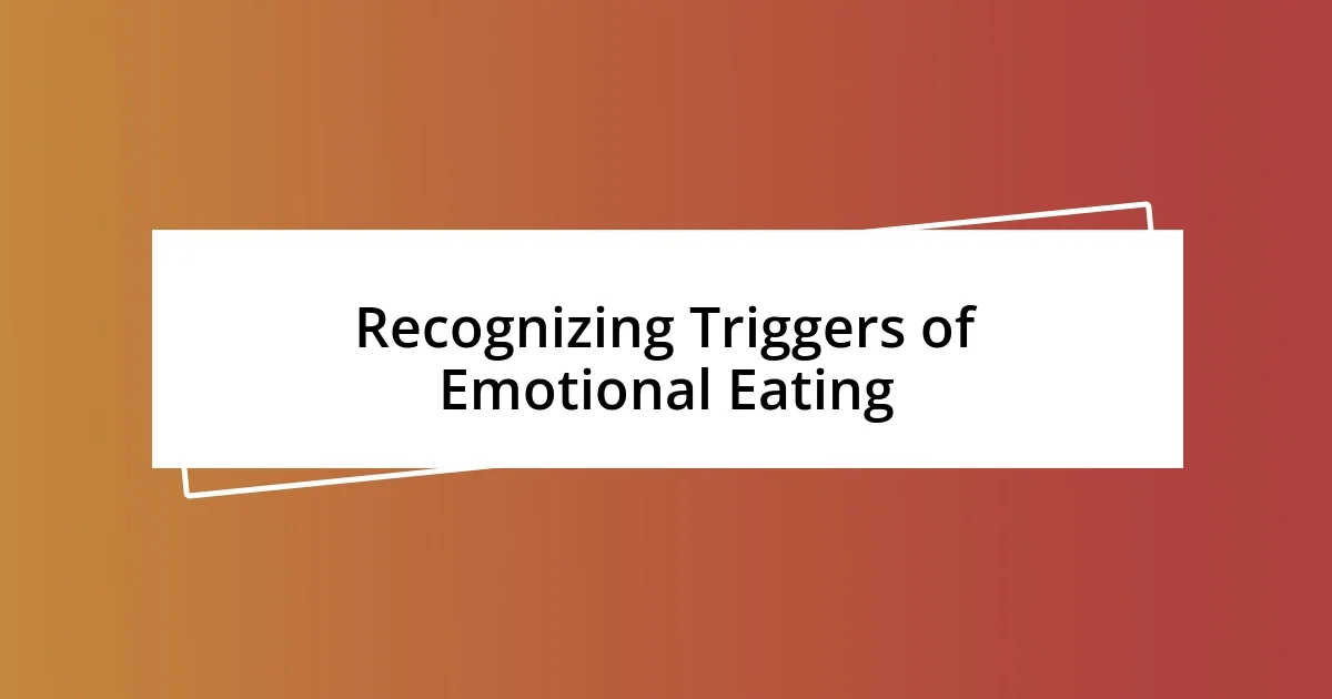 Recognizing Triggers of Emotional Eating