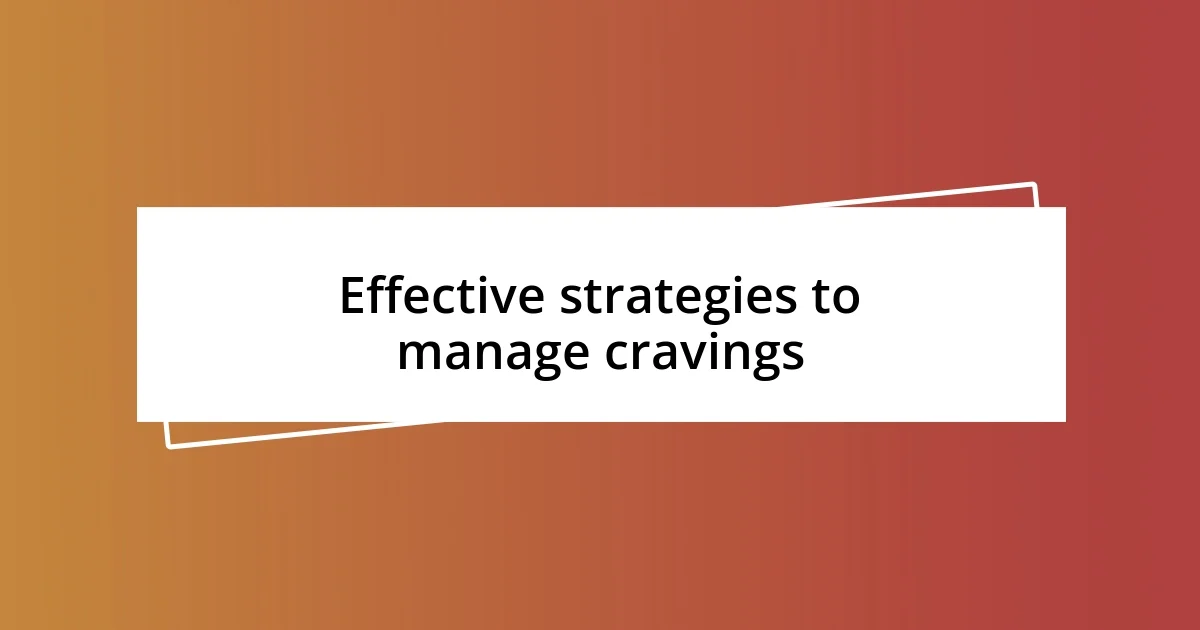 Effective strategies to manage cravings