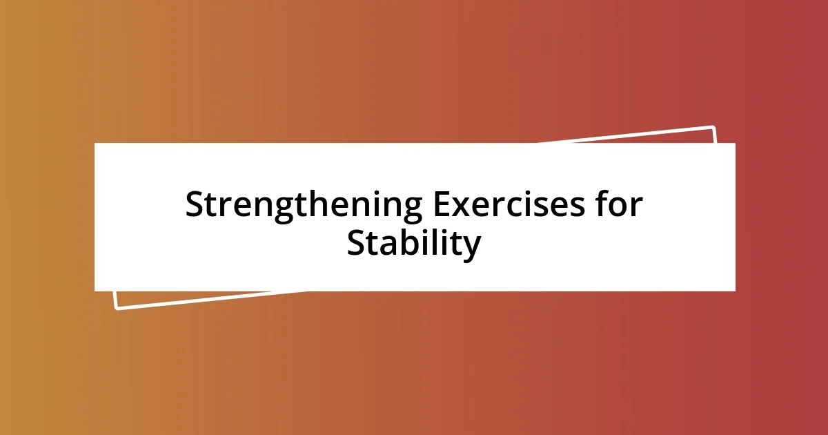 Strengthening Exercises for Stability