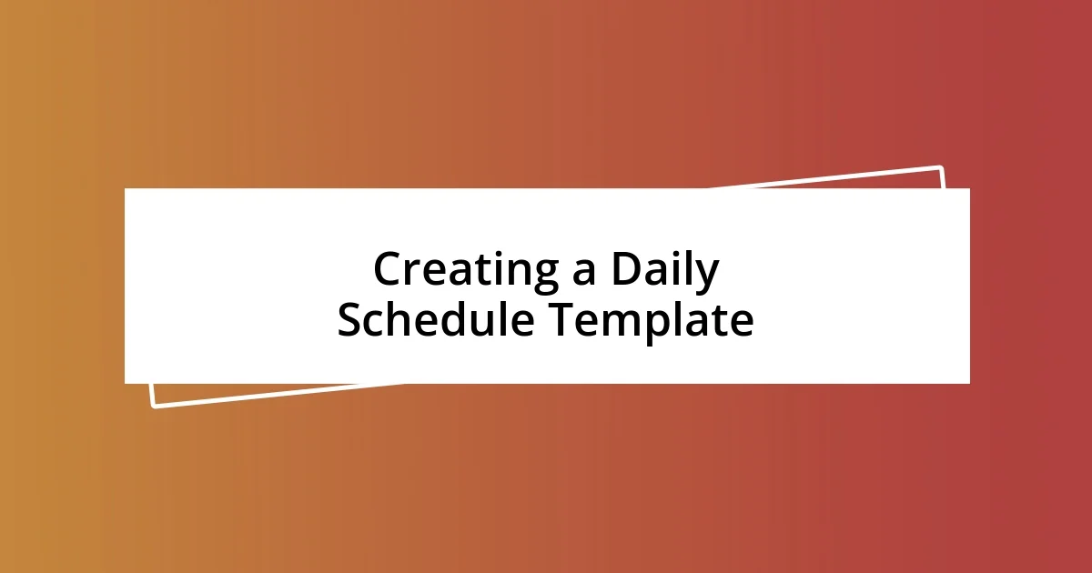 Creating a Daily Schedule Template