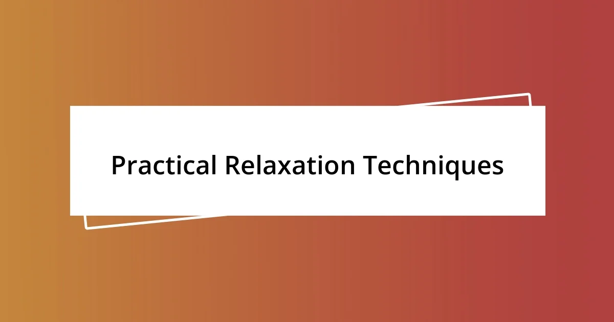 Practical Relaxation Techniques