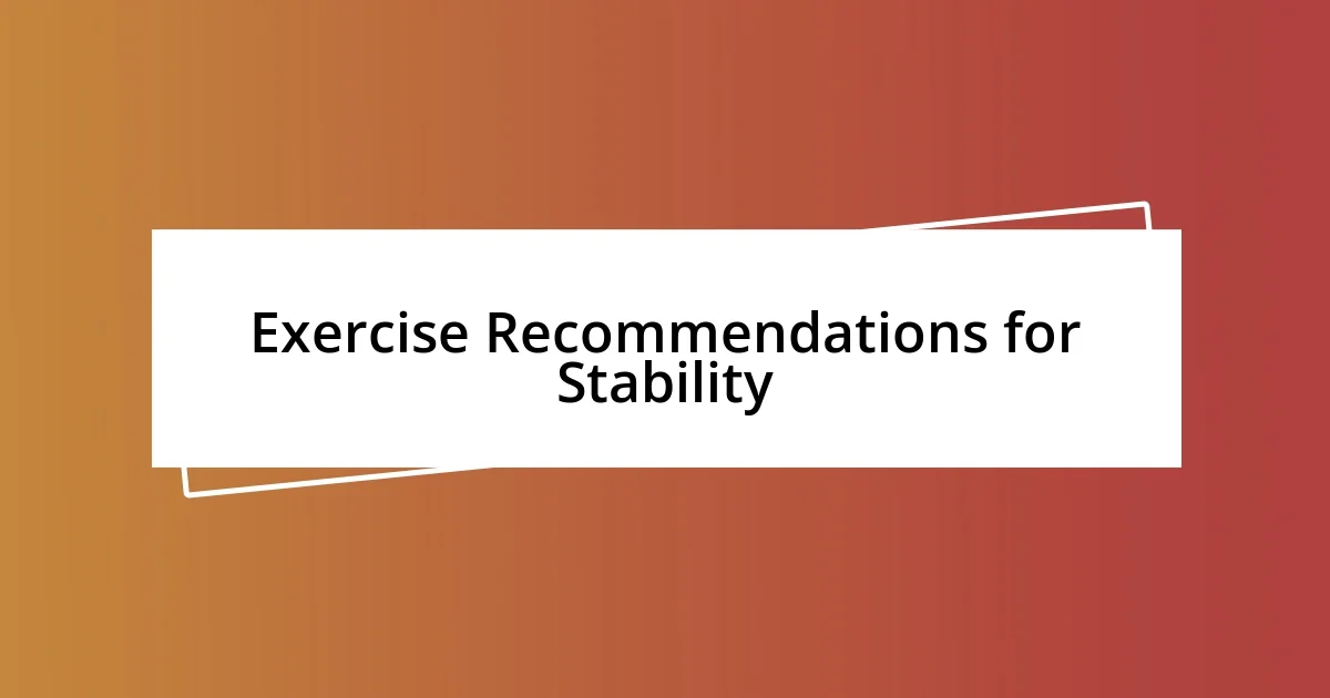 Exercise Recommendations for Stability